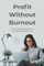 Profit Without Burnout