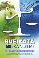 Sveikata (ne)kainuoja Sveikata (ne)kainuoja