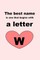 The best name is one that begins with a letter W