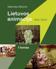 Lietuvos animacija, 1910–2024. 1 tomas (knyga su defektais)