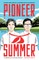 Pioneer Summer