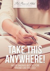 Take This Anywhere! Note Taking Book for Those on the Go