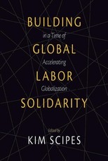 Building Global Labor Solidarity in a Time of Accelerating Globalization