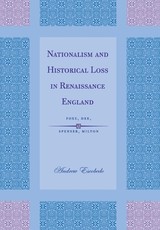Nationalism and Historical Loss in Renaissance England