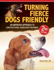 Turning Fierce Dogs Friendly, 2nd Edition