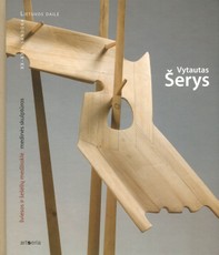 Vytautas Šerys: šviesos ir šešėlių medžioklė. Medinės skulptūros