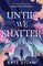 Dylan, K: Until We Shatter