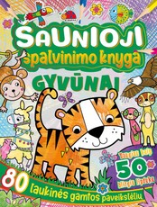 Gyvūnai. Šaunioji spalvinimo knyga