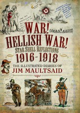 War! Hellish War! Star Shell Reflections 1916-1918