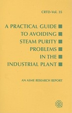 A Practical Guide to Avoiding Steam Purity Problems in the Industrial Plant