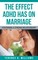 The Effect ADHD Has On Marriage