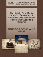 Aladdin Mfg Co V. Mantle Lamp Co of America U.S. Supreme Court Transcript of Record with Supporting Pleadings