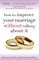 How to Improve Your Marriage Without Talking about It