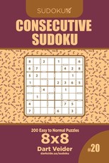 Consecutive Sudoku - 200 Easy to Normal Puzzles 8x8 (Volume 20)