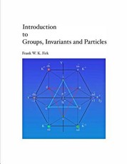 Introduction to Groups, Invariants and Particles
