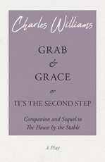Grab and Grace or It's the Second Step - Companion and Sequel to The House by the Stable