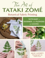 The Art of Tataki ZomÃÂ© Botanical Fabric Printing