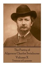 The Poetry of Algernon Charles Swinburne - Volume X