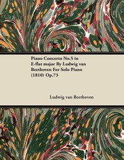 Piano Concerto No. 5 - In E-Flat Major - Op. 73 - For Solo Piano