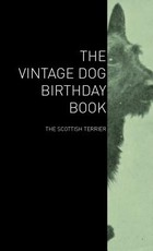 The Vintage Dog Birthday Book - The Scottish Terrier