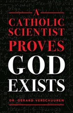 Catholic Scientist Proves God Exists