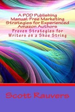 A POD Publishing Manual. Free Marketing Strategies for Experienced Amazon Authors