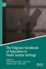 The Palgrave Handbook on the Education of Children in Criminal Justice Settings