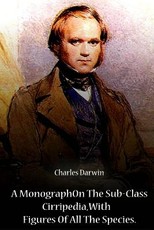 A Monograph On The Sub-Class Cirripedia, With Figures Of All The Species