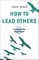 How to Lead Others