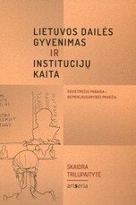 Lietuvių dailės gyvenimas ir institucijų kaita: sovietmečio pabaiga – nepriklausomybės pradžia