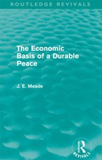 The Economic Basis of a Durable Peace (Routledge Revivals)