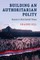 Building an Authoritarian Polity