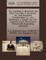 The Tug Ellen S. Bouchard, the Motor Tug Ellen S. Bouchard, Inc., and Bouchard Transportation Co., Inc., Petitioners, V. Cargill, Inc. U.S. Supreme Court Transcript of Record with Supporting Pleadings