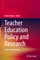 Teacher Education Policy and Research: Global Perspectives