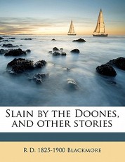 Slain by the Doones, and Other Stories