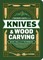 Knives & Wood Carving