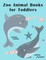 Zoo Animal Books for Toddlers