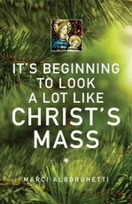 It's Beginning to Look a Lot Like Christ's Mass