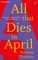 All That Dies in April