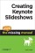 Creating Keynote Slideshows: The Mini Missing Manual