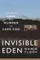 Invisible Eden