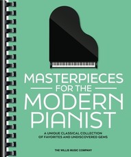 Masterpieces for the Modern Pianist: A Unique Classical Collection of Favorites and Undiscovered Gems