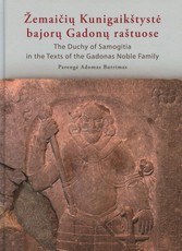 Žemaičių Kunigaikštystė bajorų Gadonų raštuose. The Duchy of Samogitia in the Texts of the Gadonas Noble Family