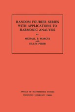 Random Fourier Series with Applications to Harmonic Analysis. (AM-101), Volume 101