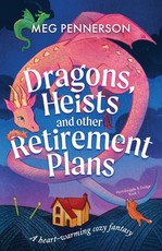Dragons, Heists and Other Retirement Plans