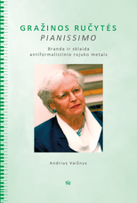Gražinos Ručytės pianissimo: branda ir sklaida antiformalistinio rojuko metais
