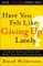 Have You Felt Like Giving Up Lately?