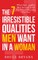 The 7 Irresistible Qualities Men Want In A Woman
