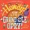 Howdy! Welcome to the Grand Ole Opry!