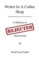 Writer in a Coffee Shop - A Lifetime of Rejected Short Stories